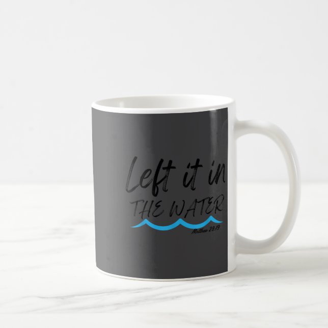 Left It In The Water Baptism Water Splash Black Le Kaffeetasse (Rechts)