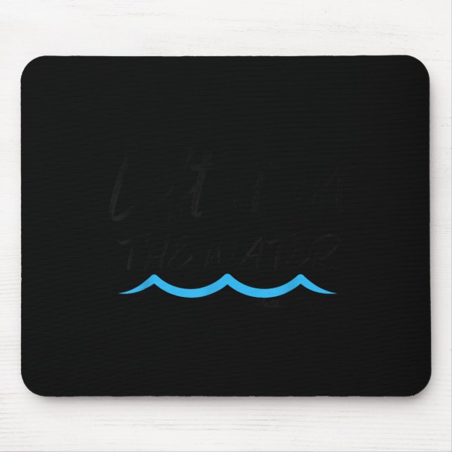 Left It In The Water Baptism Water Splash Black Le Mousepad (Vorne)