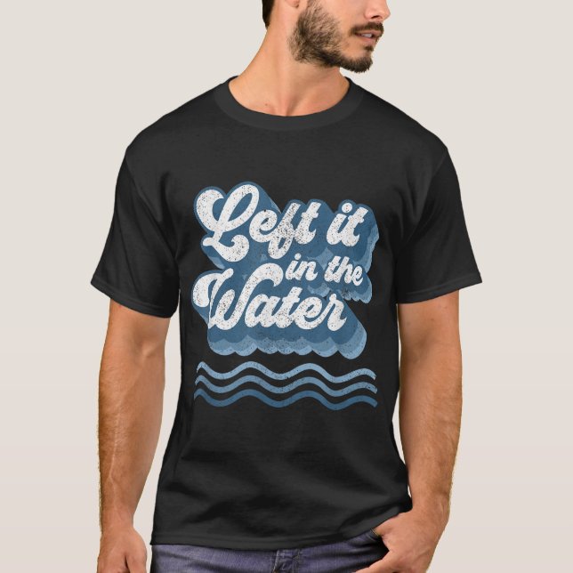 Left It In The Water Retro Christian Baptism Bapti T-Shirt (Vorderseite)