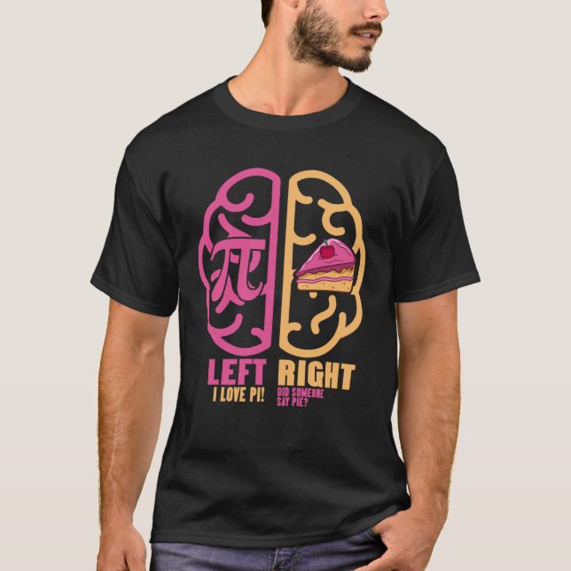 Left Pi Right Pie Brain Math Geek Pi Day 2 T-Shirt (Vorderseite)
