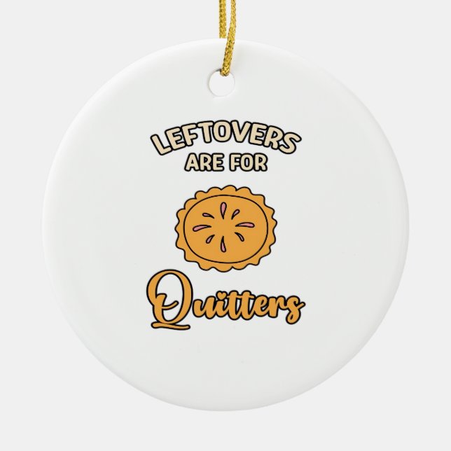 Leftores sind für Quitters Funny Pie Erntedank Keramik Ornament (Vorne)