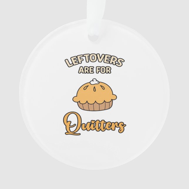 Leftores sind für Quitters Funny Pie Erntedank Ornament (Vorderseite)
