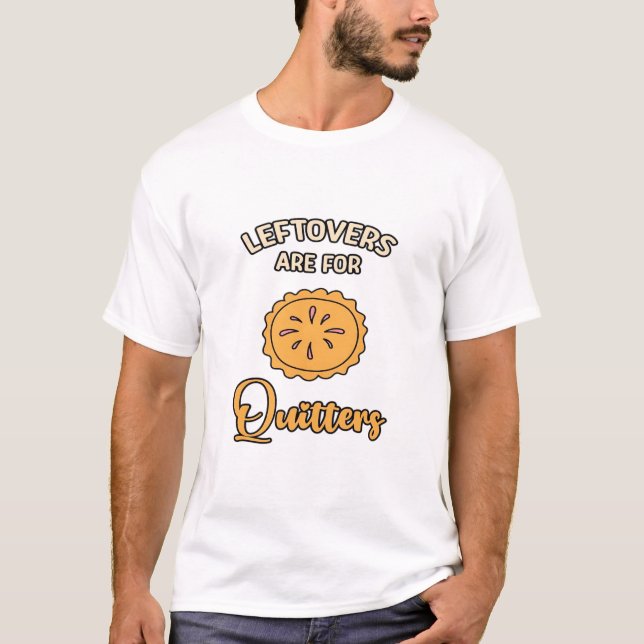 Leftores sind für Quitters Funny Pie Erntedank T-Shirt (Vorderseite)