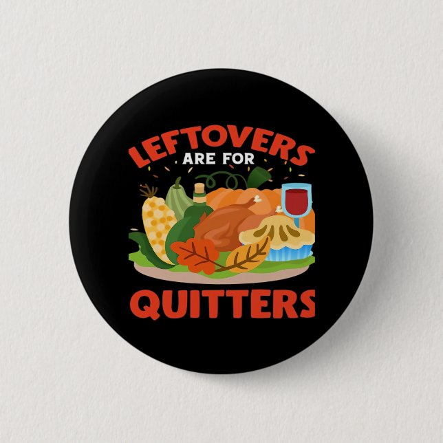 Leftovers sind für Quitters Classic Ästhetik Stil Button (Vorderseite)