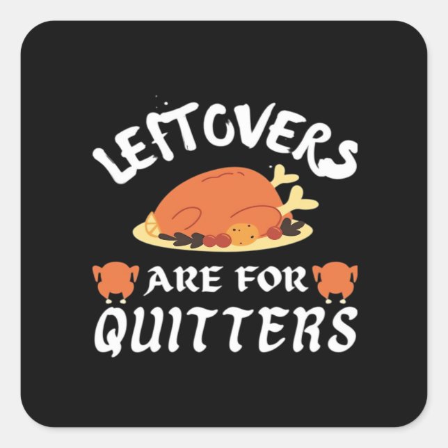 Leftovers sind für Quitters Classic Funny Retro Quadratischer Aufkleber (Vorderseite)