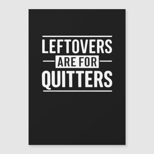 Leftovers sind für Quitters Erntedank Funny Quot Magnetkarte (Vorderseite)