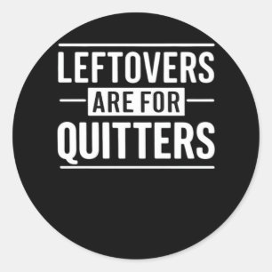 Leftovers sind für Quitters Erntedank Funny Quot Runder Aufkleber