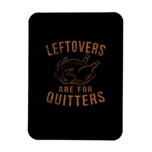 Leftovers sind für Quitters Erntedank Funny Turm Magnet