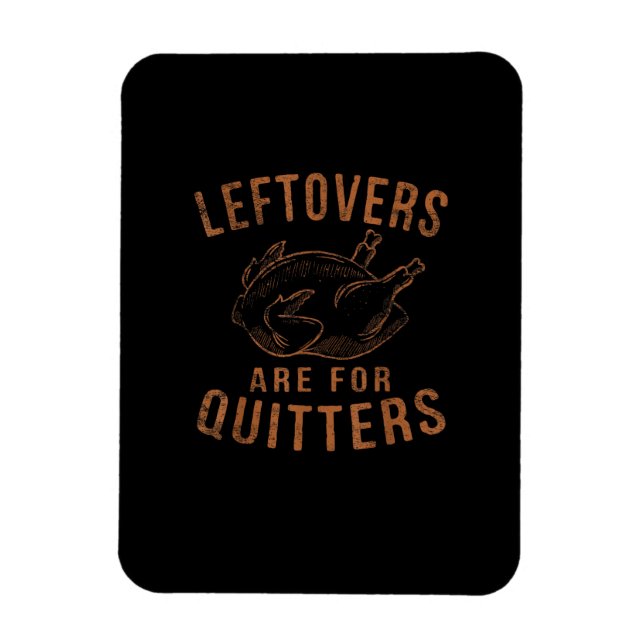 Leftovers sind für Quitters Erntedank Funny Turm Magnet (Vertikal)
