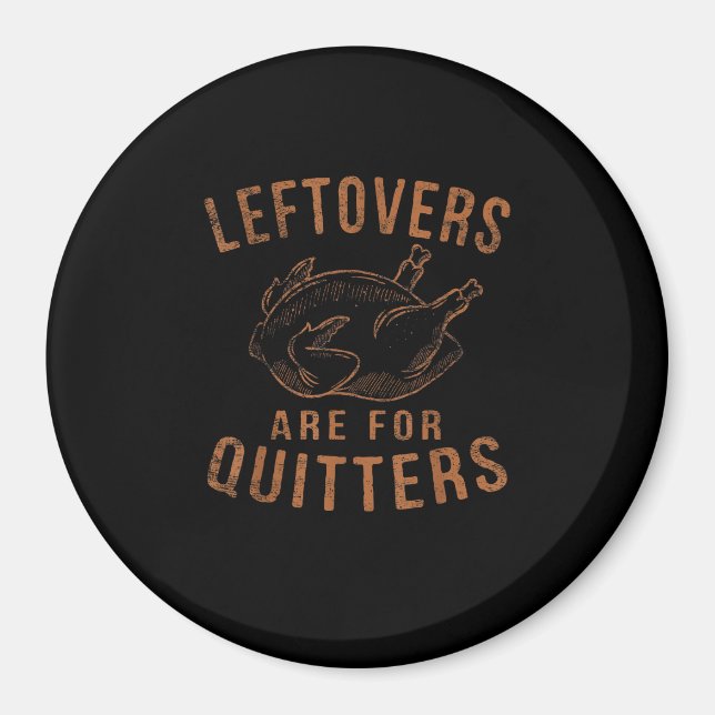 Leftovers sind für Quitters Erntedank Funny Turm Magnet (Vorne)