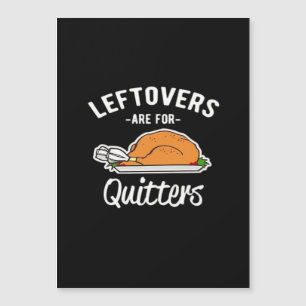 Leftovers sind für Quitters Erntedank Türkei Ess Magnetkarte