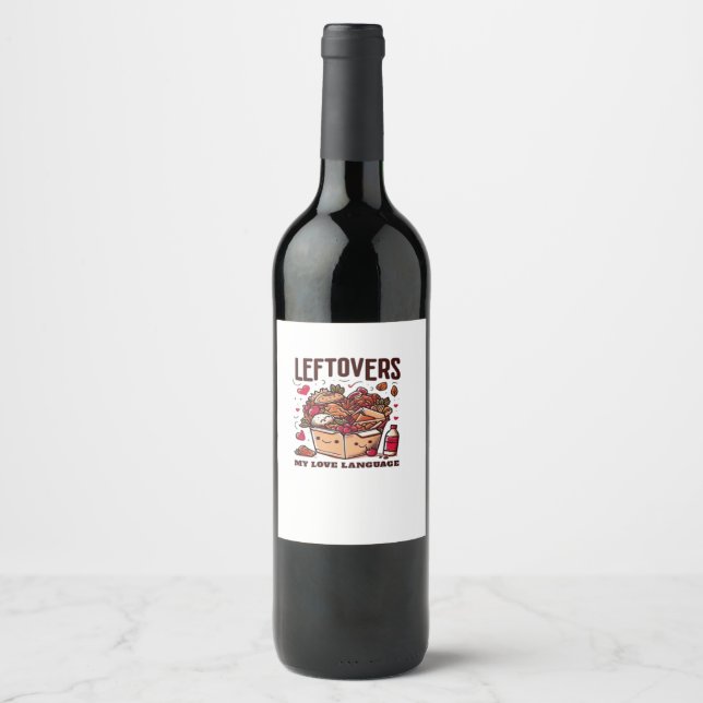 Leftovers sind für Quitters - Funny Classic Design Weinetikett (Vorderseite)