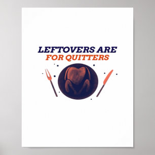 Leftovers sind für Quitters Funny Erntedank Clubs Poster