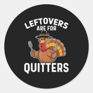 Leftovers sind für Quitters Funny Erntedank Cool Runder Aufkleber