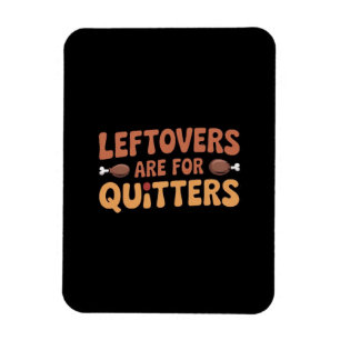 Leftovers sind für Quitters Funny Erntedank Desi Magnet