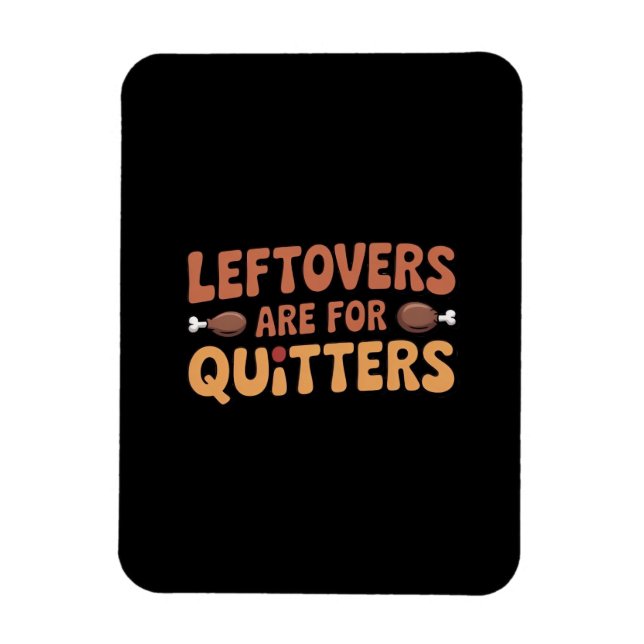 Leftovers sind für Quitters Funny Erntedank Desi Magnet (Vertikal)