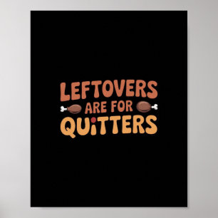 Leftovers sind für Quitters Funny Erntedank Desi Poster