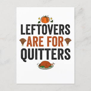 Leftovers sind für Quitters Funny Erntedank Fall Postkarte