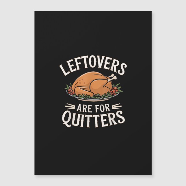 Leftovers sind für Quitters Funny Erntedank Food Magnetkarte (Vorderseite)