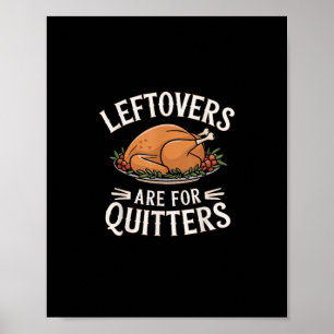 Leftovers sind für Quitters Funny Erntedank Food Poster