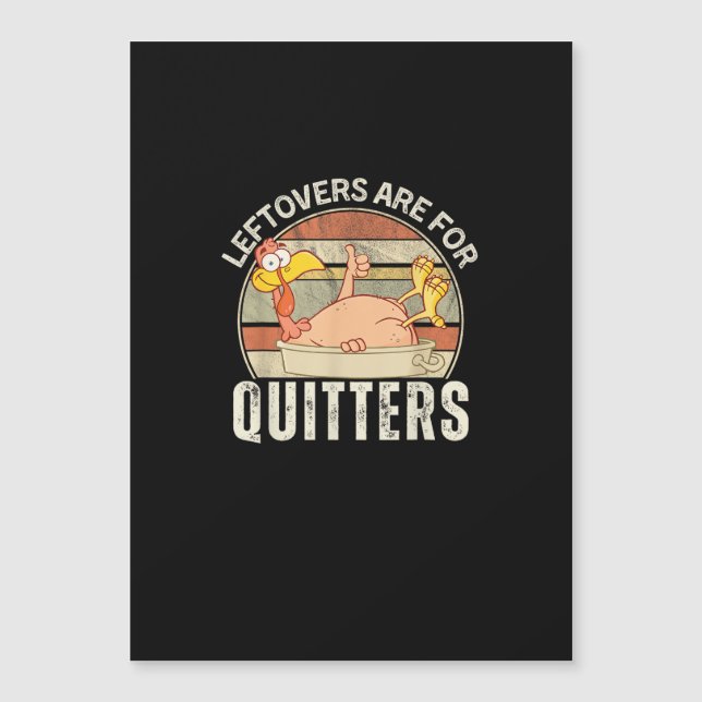 Leftovers sind für Quitters Funny Erntedank Retter Magnetkarte (Vorderseite)