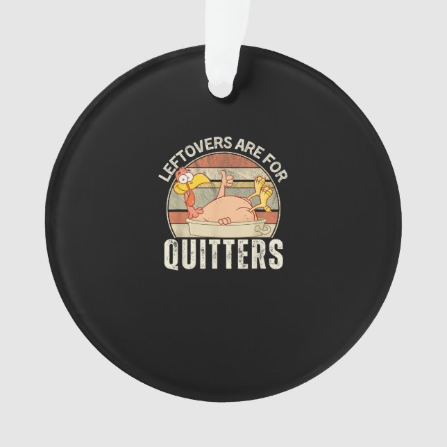 Leftovers sind für Quitters Funny Erntedank Retter Ornament (Vorderseite)
