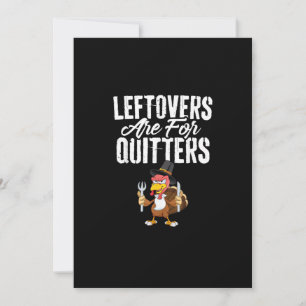 Leftovers sind für Quitters Funny Erntedank Turk Feiertagskarte