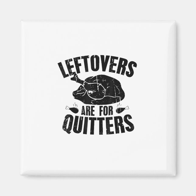 Leftovers sind für Quitters Funny Erntedank Turk Magnet (Vorne)