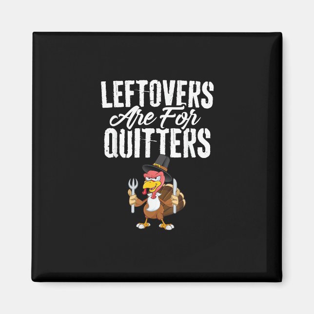 Leftovers sind für Quitters Funny Erntedank Turk Magnet (Vorne)