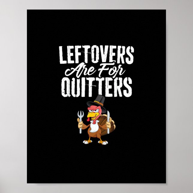 Leftovers sind für Quitters Funny Erntedank Turk Poster (Vorne)