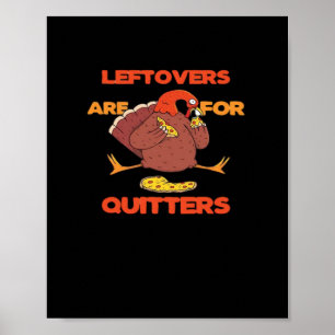Leftovers sind für Quitters Funny Erntedank Turk Poster