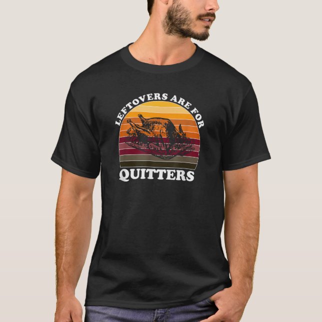 Leftovers sind für Quitters Funny Erntedank Verlas T-Shirt (Vorderseite)