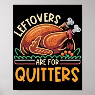 Leftovers sind für Quitters Funny Men Frauen Kinde Poster