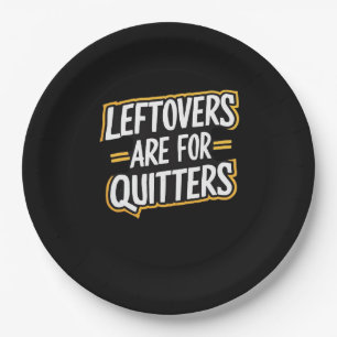 Leftovers sind für Quitters Funny Zitat Thanksgivi Pappteller