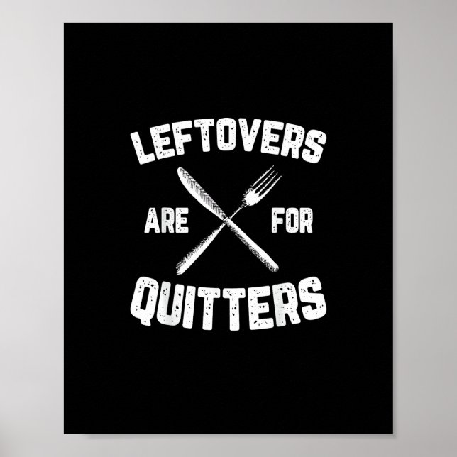 Leftovers sind für Quitters Gobble Funny Thanksgiv Poster (Vorne)