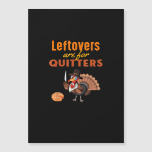 Leftovers sind für Quitters lustige Türkei Thanksg Magnetkarte