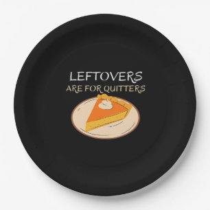 Leftovers sind für Quitters Pie Classic Funny Tren Pappteller