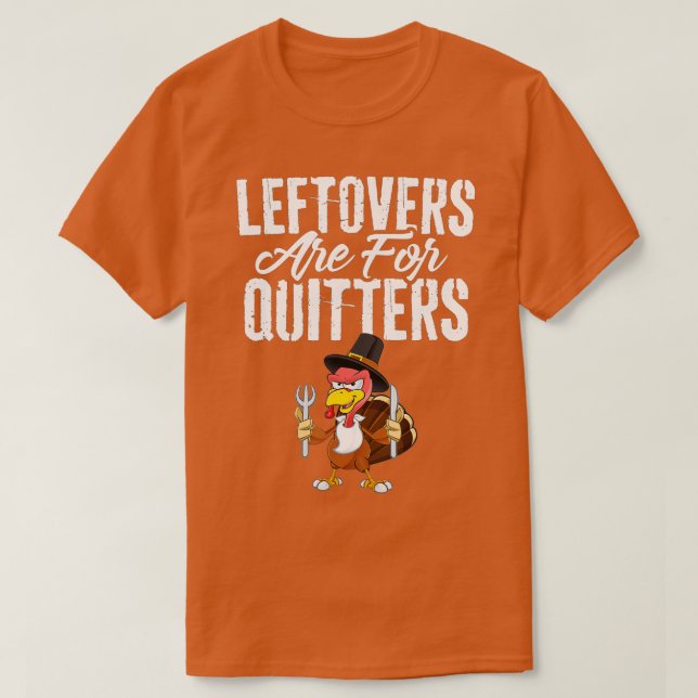 Leftovers sind für Quitters Shirt Funny Thanksgivi (Design vorne)