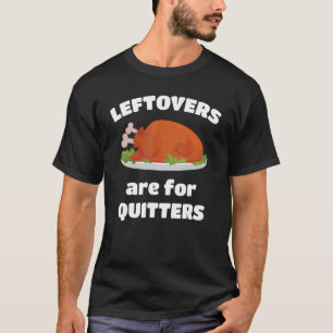 Leftovers sind für Quittung Erntedank Weihnachten T-Shirt