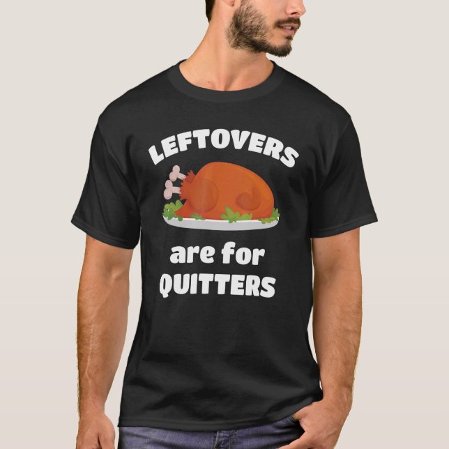 Leftovers sind für Quittung Erntedank Weihnachten T-Shirt (Vorderseite)