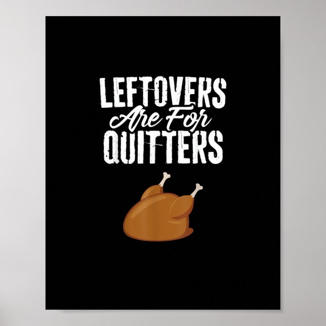 Leftovers sind für Quittung Türkei Funny Thanksgiv Poster (Vorne)
