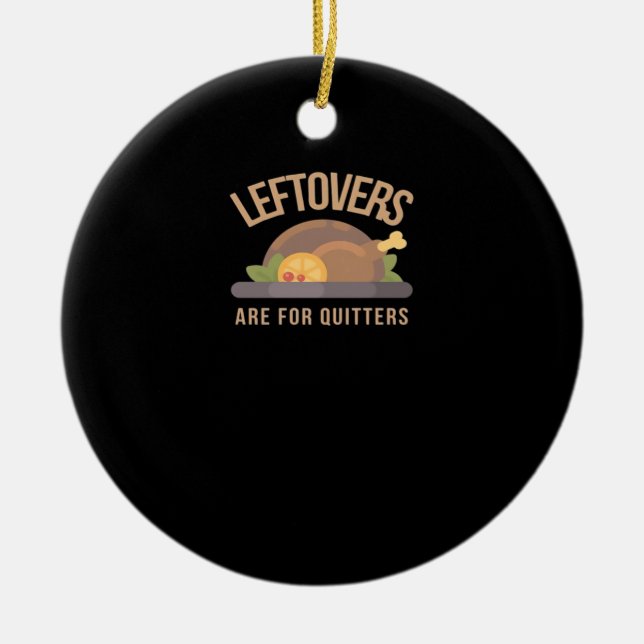 Leftovers sind für Quittung, Weihnachten, Thanksgi Keramik Ornament (Vorne)