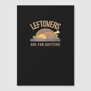 Leftovers sind für Quittung, Weihnachten, Thanksgi Magnetkarte