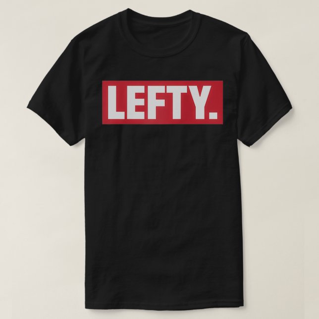 Lefty Gift Funny Links behandelt T-Shirt (Design vorne)