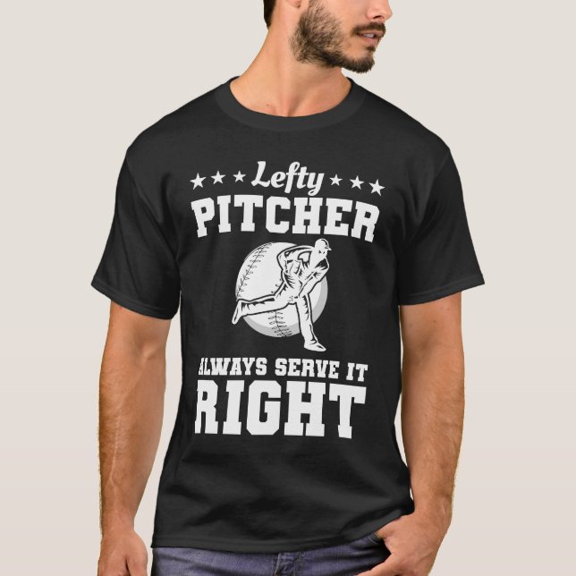 Lefty Pitcher Always Serve It Right Baseball Playe T-Shirt (Vorderseite)