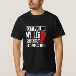 Leg Amputee Funny hat aufgehört, meine Leg-Amputat T-Shirt