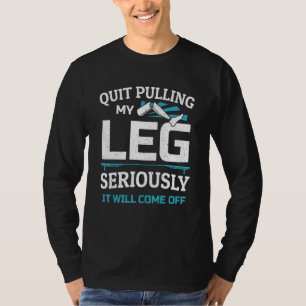 Leg Amputee Spaß Leg Operation Prothetisch amputti T-Shirt