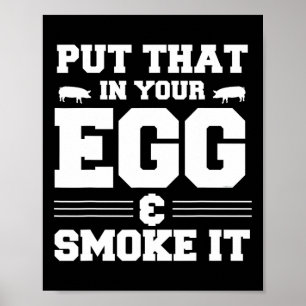 Leg das in dein Ei und rauch es Bbq Smoker Pit D Poster