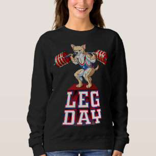 Leg Day Chihuahua Gewichtheben Squat Gym Sweatshirt