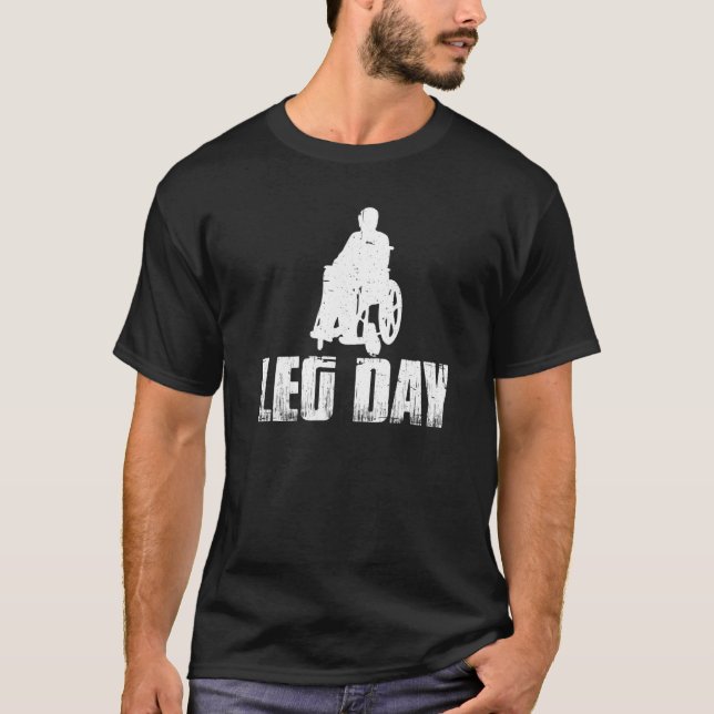 Leg Day Handicapped Wheelchair   1 T-Shirt (Vorderseite)